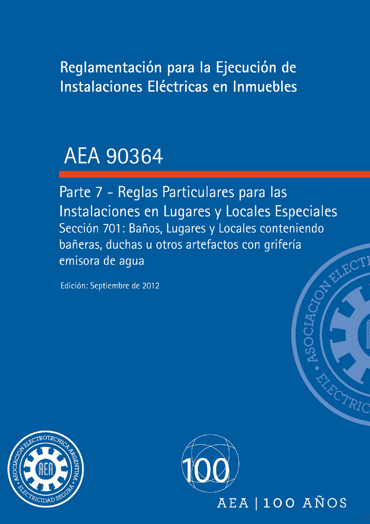 AEA 90364-7-701 Baños, lugares y locales conteniendo bañeras, duchas u otros artefactos con grifería emisora de agua. Edición 2012